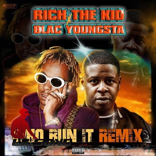 Rich The Kid & Blac Youngsta - Who Run It (Remix)